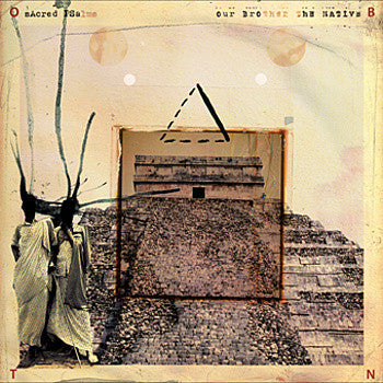 OUR BROTHER THE NATIVE - SACRED PSALMS