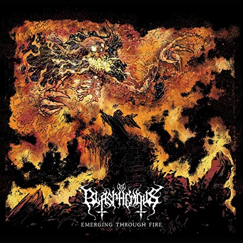 BLASPHEMOUS - EMERGING THROUGH FIRE