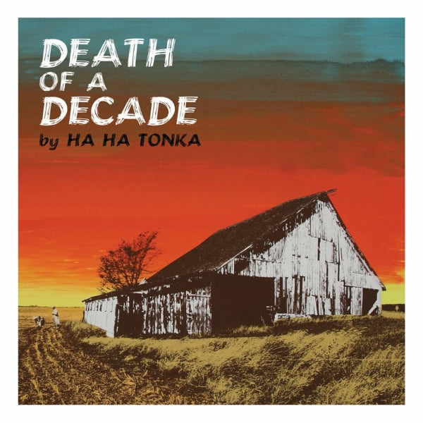 HA HA TONKA - DEATH OF A DECADE