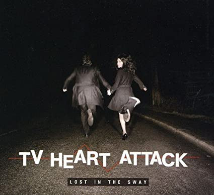 TV HEART ATTACK - LOST IN THE SWAY (EP)