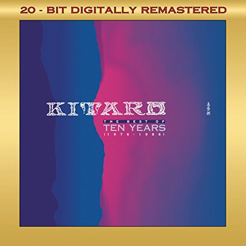 KITARO - TEN YEARS: BEST OF