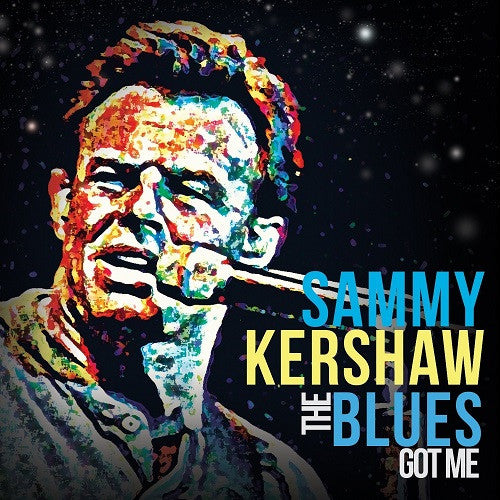 KERSHAW, SAMMY - BLUES GOT ME