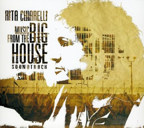 CHIARELLI, RITA - MUSIC FROM THE BIG HOUSE