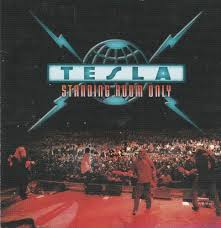 TESLA - STANDING ROOM ONLY: LIVE 2000