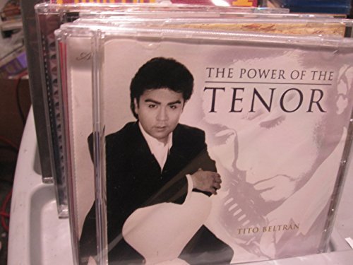 BELTRAN, TITO - THE POWER OF THE TENOR