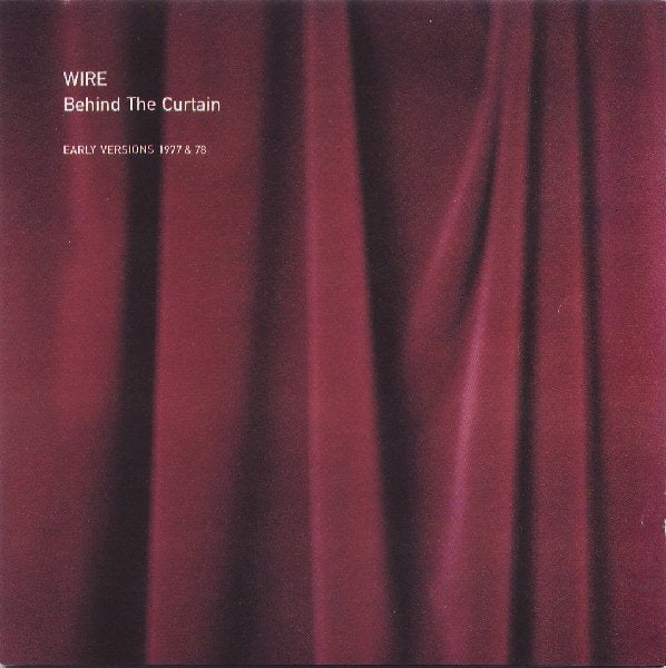 WIRE - BEHIND THE CURTAIN