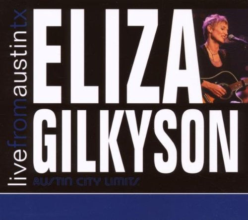 GILKYSON, ELIZA - LIVE FROM AUSTIN TX