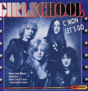 GIRLSCHOOL - C'MON LET'S GO