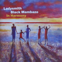 LADYSMITH BLACK MAMBAZO - IN HARMONY