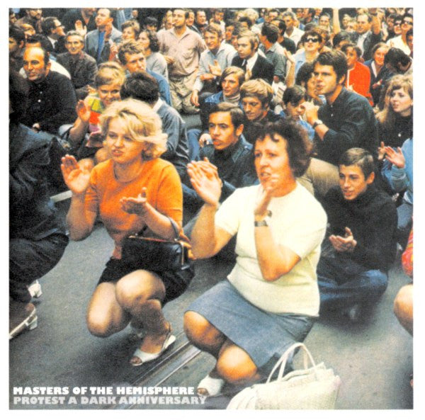 MASTERS OF THE HEMISPHERE - PROTEST A DARK ANNIVERSARY