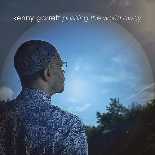 GARRETT, KENNY - PUSHING THE WORLD AWAY
