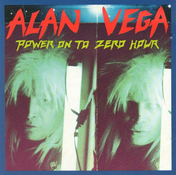 VEGA, ALAN - POWER ON TO ZERO HOUR