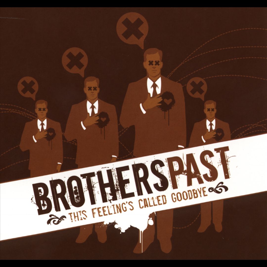 BROTHERS PAST - THIS FEELING'S CALLED GOODBYE