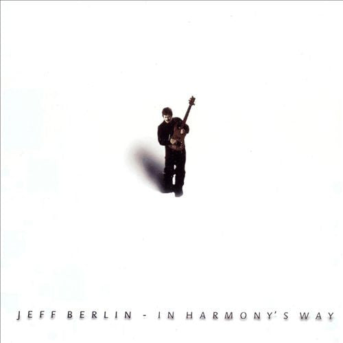 BERLIN, JEFF - IN HARMONY'S WAY