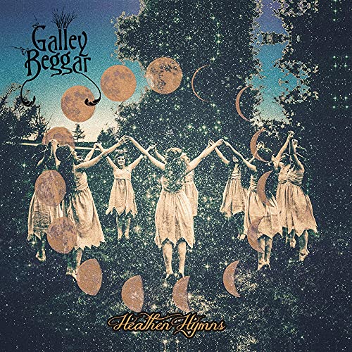 GALLEY BEGGAR - HEATHEN HYMNS (VINYL)