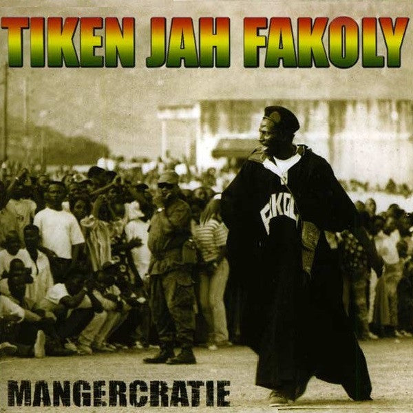 FAKOLY, TIKEN JAH - MANGERCRATIE (AFRICA)
