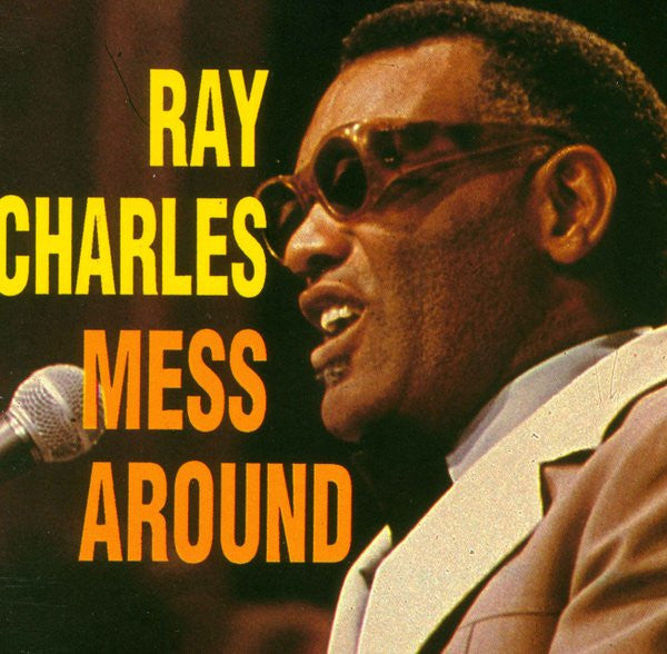 CHARLES, RAY - MESS AROUND