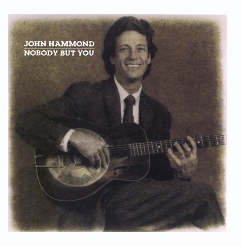HAMMOND, JOHN - NOBODY BUT YOU