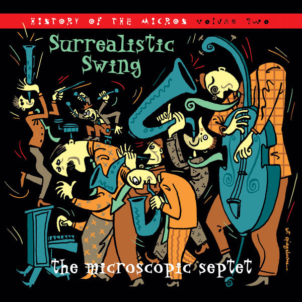 MICROSCOPIC SEPTET - SURREALISTIC SWING