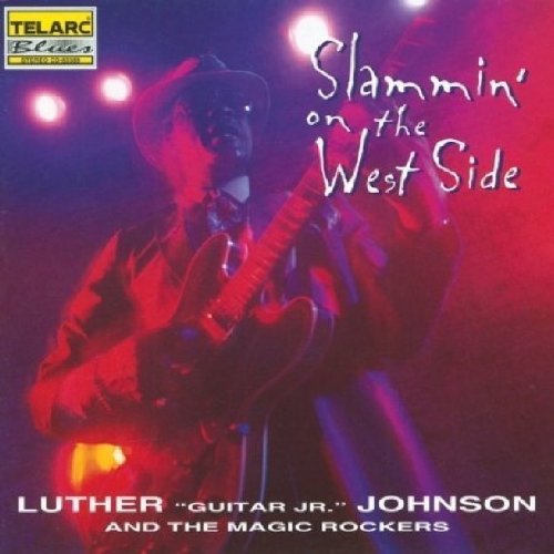 JOHNSON, LUTHER GUITAR - SLAMMIN' ON THE WEST SIDE