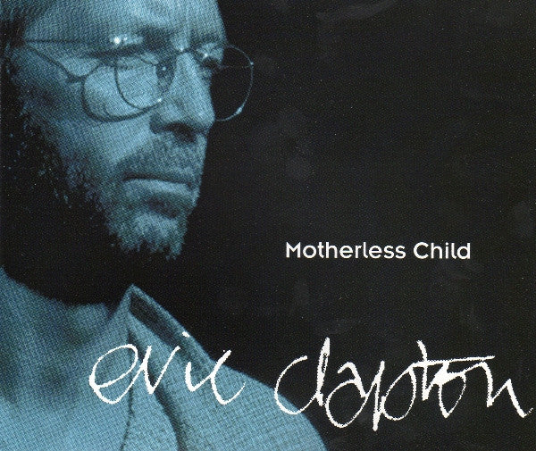 CLAPTON, ERIC - MOTHERLESS CHILD (CDS)