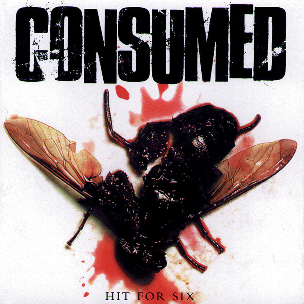 CONSUMED - HIT FOR SIX