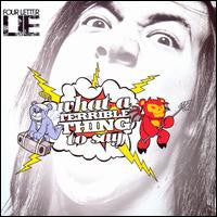 FOUR LETTER LIE - WHAT A TERRIBLE THING TO SAY