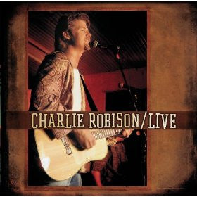 ROBISON, CHARLIE - LIVE