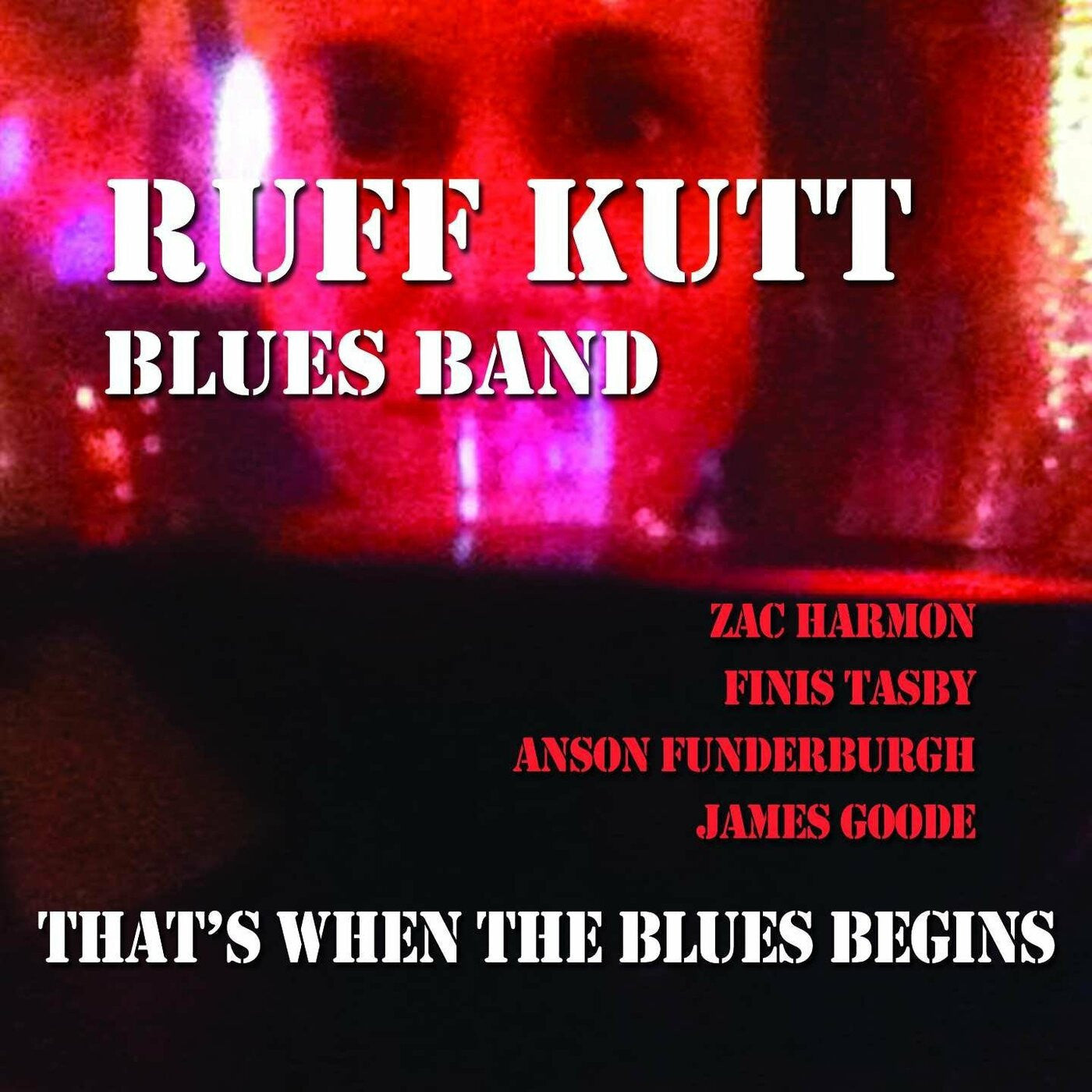 RUFF KUTT BLUES BAND - THAT'S WHEN THE BLUES BEGINS