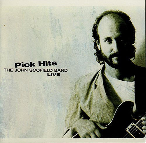 SCOFIELD, JOHN - PICK HITS: JOHN SCOFIELD LIVE