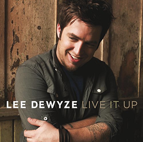 DEWYZE, LEE - LIVE IT UP