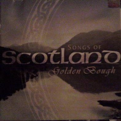 GOLDEN BOUGH - SONGS OF SCOTLAND