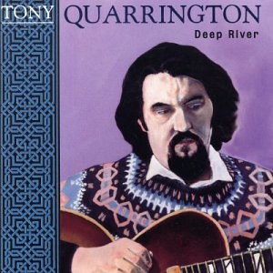 QUARRINGTON, TONY - DEEP RIVER
