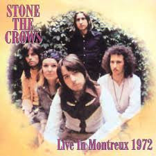 STONE THE CROWS - LIVE IN MONTREUX 1972