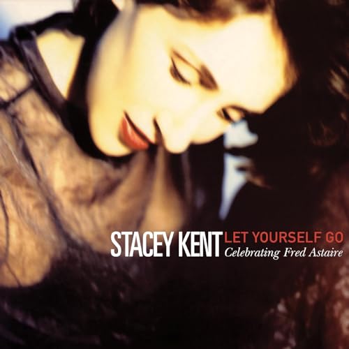STACEY KENT - LET YOURSELF GO: A TRIBUTE TO FRED ASTAIRE (VINYL)