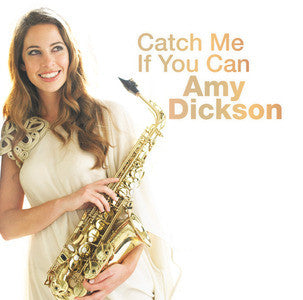 DICKSON, AMY - CATCH ME IF YOU CAN