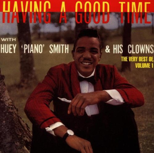 SMITH, HUEY PIANO - HAVING A GOOD TIME (VERY BEST OF V1)