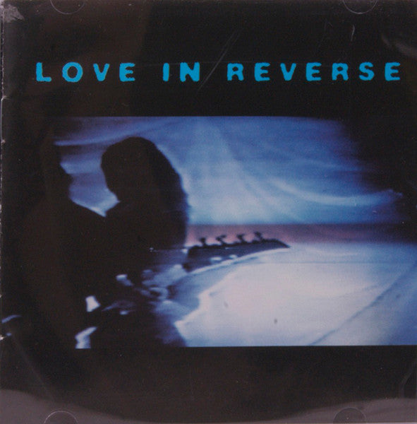 LOVE IN REVERSE - ANOTHER ONE FOR YOU TO HATE