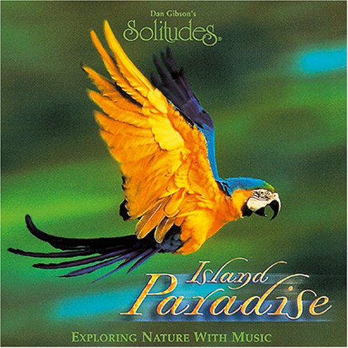 GIBSON, DAN - SOLITUDES: ISLAND PARADISE