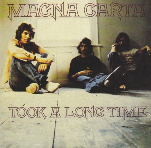 MAGNA CARTA - TOOK A LONG TIME