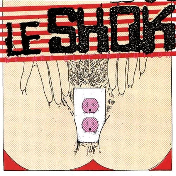 LE SHOK - WE ARE ELECTROCUTION