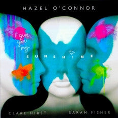 O'CONNOR, HAZEL - I GIVE YOU MY SUNSHINE
