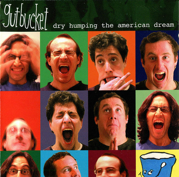 GUTBUCKET - DRY HUMPING THE AMERICAN DREAM