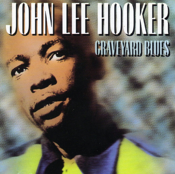 HOOKER, JOHN LEE - GRAVEYARD BLUES