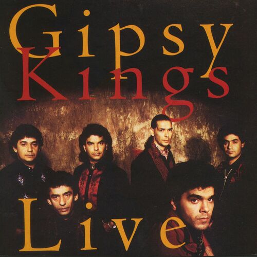 GIPSY KINGS - LIVE