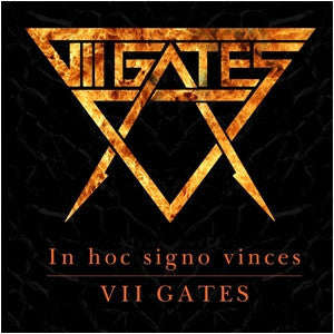 VII GATES - IN HOC SIGNO VINCES