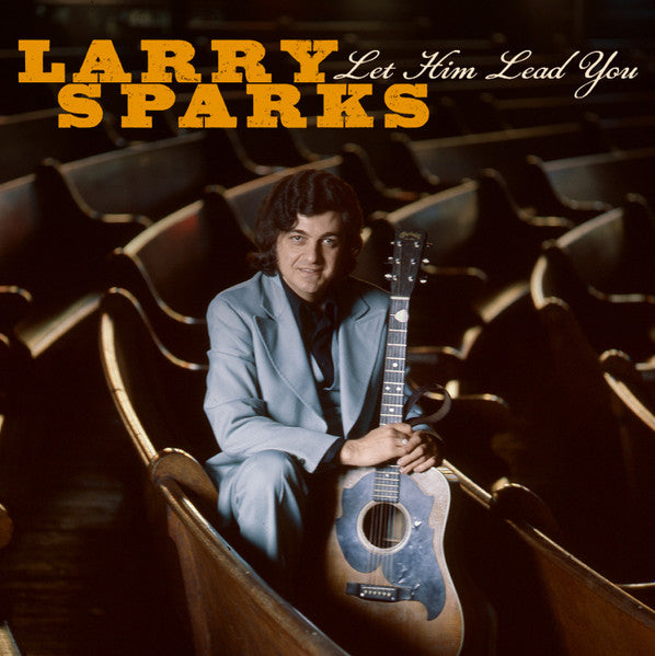 SPARKS, LARRY - LET HIM LEAD YOU