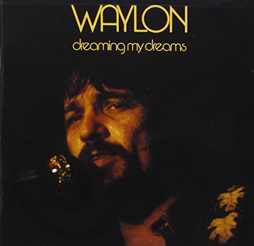 JENNINGS, WAYLON - DREAMING MY DREAMS