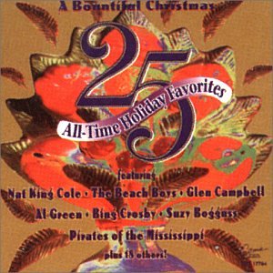 VARIOUS ARTISTS - A BOUNTIFUL CHRISTMAS: 25 ALL-TIME HOLIDAY FAVORITES