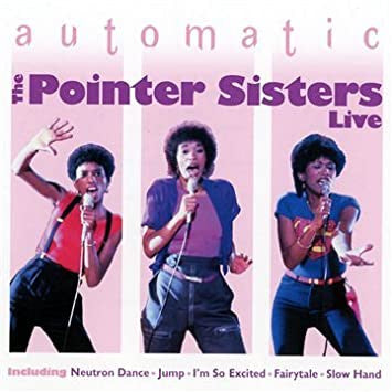 POINTER SISTERS - AUTOMATIC LIVE
